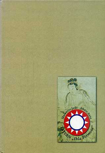 Markovits-Juhász - Tajvan "Ihla Formosa"