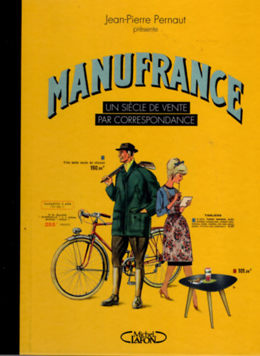 Jean-Pierre Pernaut - Manufrance- Un sicle de vente par correspondance
