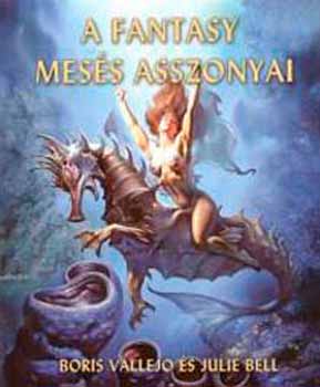 Boris Vallejo; Julie Bell - A fantasy mess asszonyai