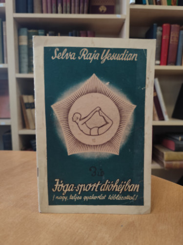 Selva Raja Yesudian - Jóga-sport dióhéjban