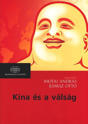 Inotai Andrs (Szerk.); Juhsz Ott (Szerk.) - Kna s a vlsg