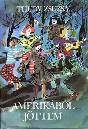 Thury Zsuzsa - Amerikából jöttem