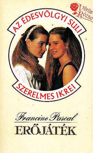 Francine Pascal - Erjtk (Az desvlgyi Suli szerelmes ikrei)