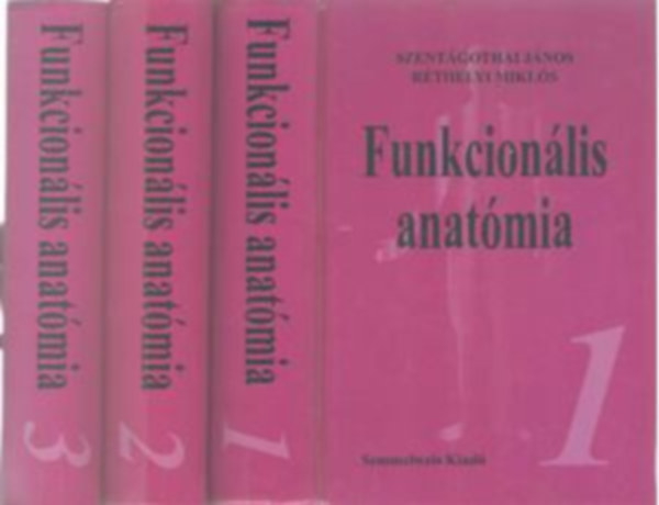 Szentágothai J.-Réthelyi M. - Funkcionális anatómia 1-3.