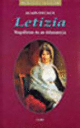 Alain Decaux - Letizia-Napoleon s az desanyja (Kirlyi hzak)