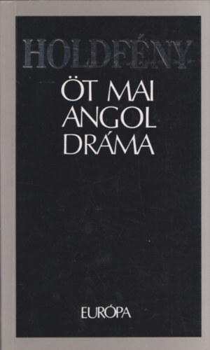 Holdfény (öt mai angol dráma)