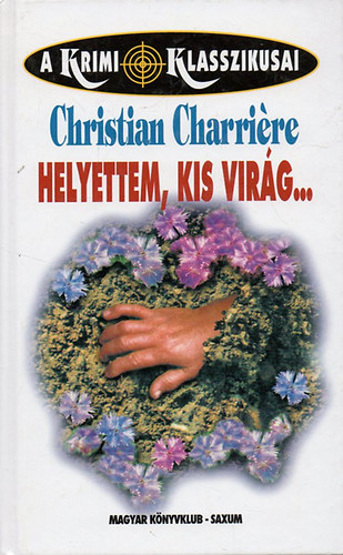 Christian Charrire - Helyettem, kis virg...