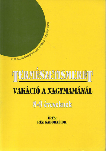 Dr. Rz Gborn - Termszetismeret - Vakci a nagymamnl 8-9 veseknek