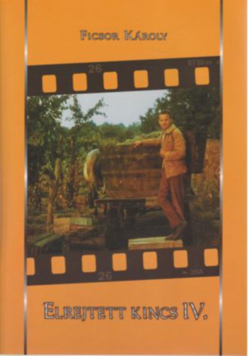 Ficsor Kroly - Elrejtett kincs IV.