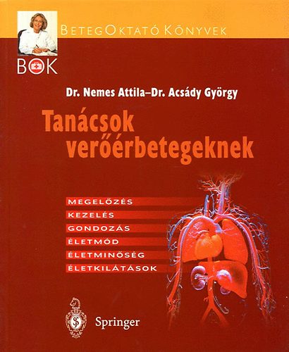 Dr. Nemes Attila; Dr. Acsády György - Tanácsok verőérbetegeknek - Megelőzés, kezelés, gondozás...