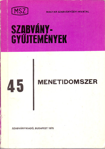 Beck Ferenc (szerk.) - Szabv�nygy�jtem�nyek 45. - Menetidomszer