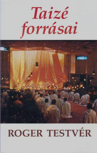 Roger testvér - Taizé forrásai