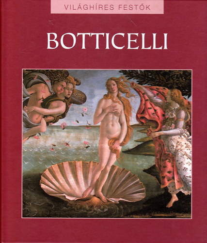 Rappai Zsuzsa (szerk.) - Sandro Botticelli - Vilghres festk 1.