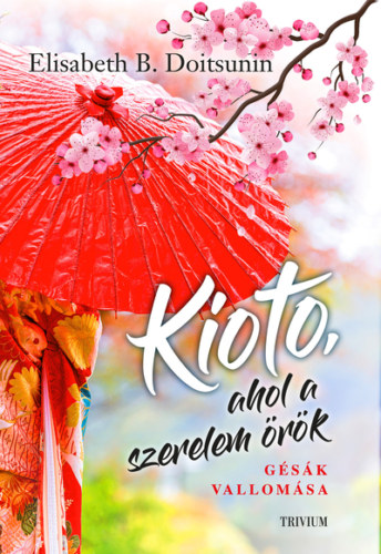 Elisabeth B. Doitsunin - Kioto, ahol a szerelem rk