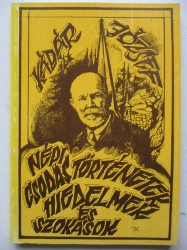 Kdr Jzsef - Npi csods trtnetek, hiedelmek s szoksok