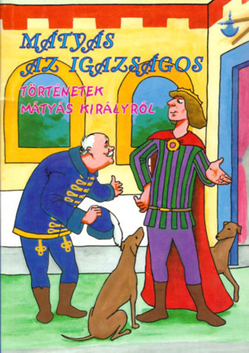 Mtys az igazsgos (Trtnetek Mtys kirlyrl)