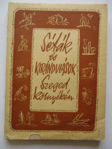 Nmeth Istvn - Stk s kirndulsok Szeged krnykn