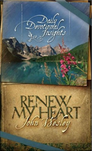 John Wesley - Renew My Heart