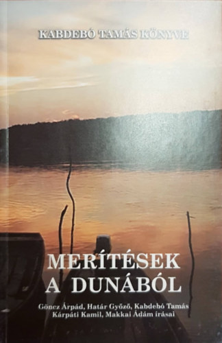 Kabdeb Tams (szerk.) - Mertsek a Dunbl
