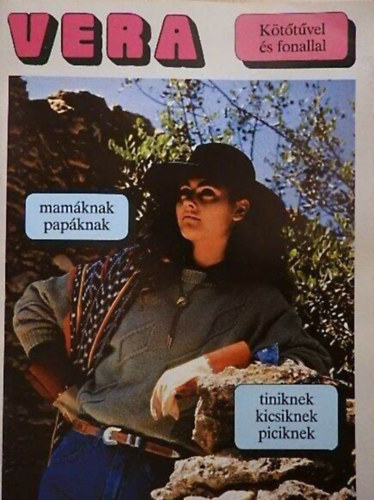 Vera K�t�t�vel �s fonallal(mam�knak, pap�knak, tikinek, kicsiknek, piciknek)