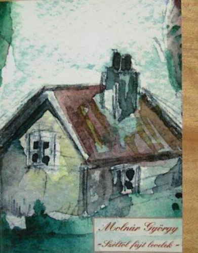 Moln�r Gyula - Sz�lt�l f�jt levelek