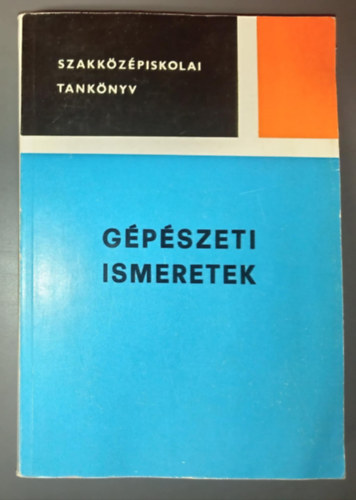 Dr. Krmendy Jzsef, Krmendy Jzsef, Fodor Attila, rknyi Jzsef - Gpszeti ismeretek - a Kzlekedsgpszeti Szakkzpiskola vastgpszeti, hajzsi, s gpjrmtechnikai gazata szmra
