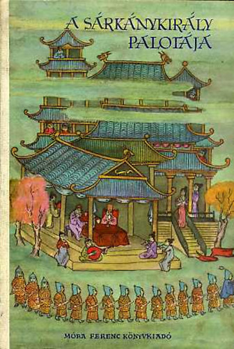 Ortutay Gyula (szerk.) - A s�rk�nykir�ly palot�ja