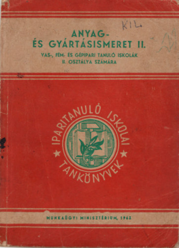 Folgens A. Zolt�n - Anyag- �s gy�rt�sismeret II. - Vas-, f�m- �s g�pipari tanul� iskol�k II. oszt�lya sz�m�ra