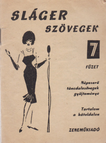 Slgerszvegek 7. fzet. Npszer tncdalszvegek gyjtemnye