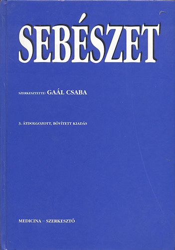 Dr. Gaál Csaba (szerk.) - Sebészet