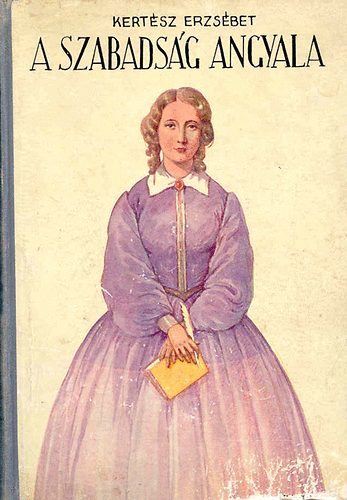 Kertész Erzsébet - A szabadság angyala