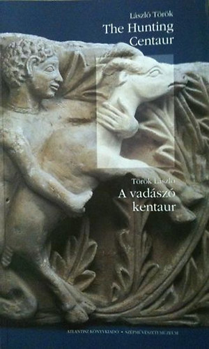Trk Lszl - The Hunting Centaur - A vadsz kentaur