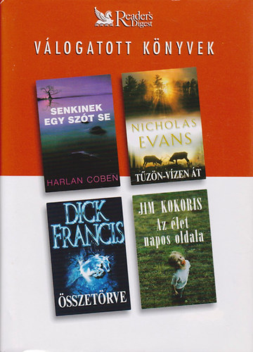H. Coben; Evans, N.- Francis, D.; J. Kokoris - Senkinek egy szt se- Tzn-vzen t- sszetrve- Az let napos oldala