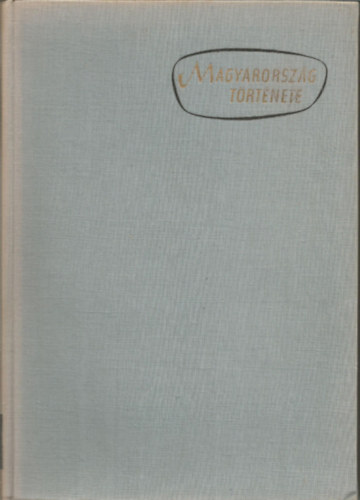 Elekes-Lederer-Sz�kely - Magyarorsz�g t�rt�nete az �skort�l 1526-ig I.