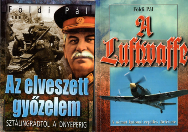 Fldi Pl - 3 db hadszati knyv ( egytt ) 1. A Luftwaffe, 2. Az elveszett gyzelem, 3. El Alamein - Kurszk sorsdnt csatk a msodik vilghborban