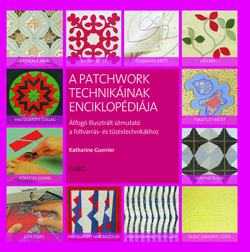 Guerrier, Katherine - A patchwork technik�inak enciklop�di�ja