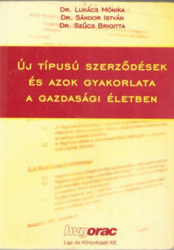 Dr. Lukcs Mnika; Dr. Szcs Brigitta; Sndor Istvn - j tpus szerzdsek s azok gyakorlata a gazdasgi letben