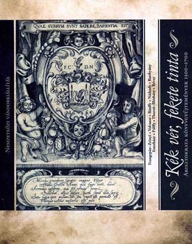 Kék vér, fekete tinta - arisztokrata könyvgyűjtemények 1500-1700