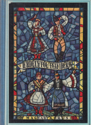 Kertész Gyula - Erdélytől Felvidékig - Magyar népdalok 2 és 3 szólamú vegyeskarra