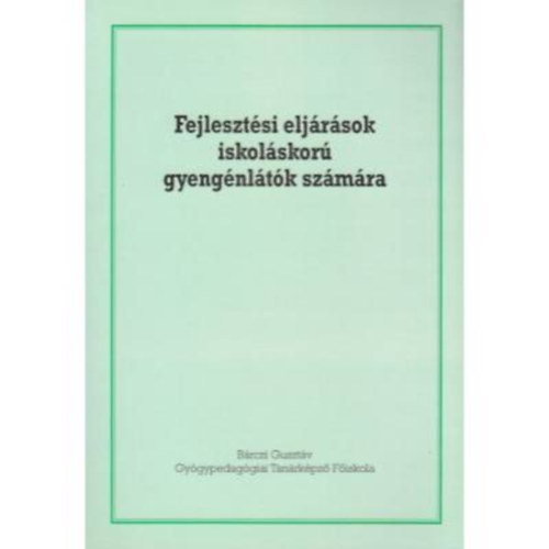 Paraszkay Sra (szerkesztette) - Fejlesztsi eljrsok iskolskor gyengnltk szmra