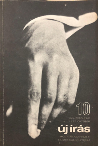 Juhász Ferenc (szerk.) - Új írás 1977. október - Irodalmi, művészeti és kritikai folyóirat (XVII. évf., 10. szám)