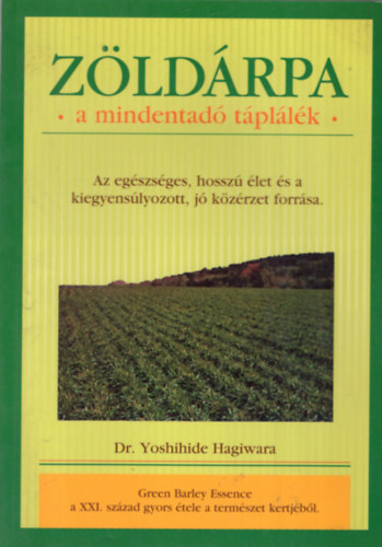 Hagiwara, Yoshihide, dr. - Zöldárpa, a mindenható táplálék