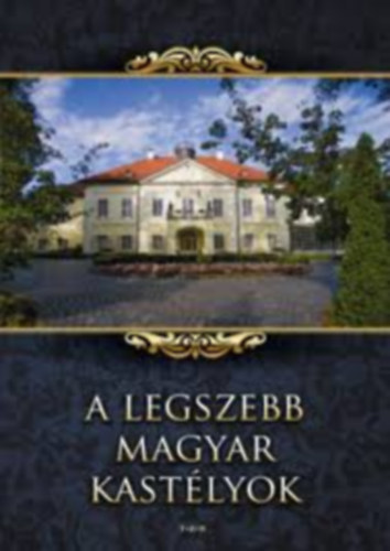 A legszebb magyar kastlyok