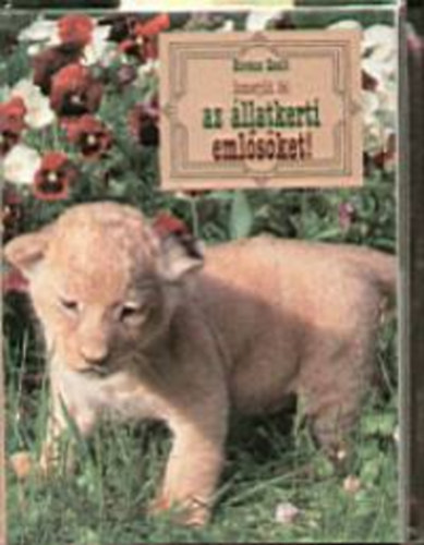 Kovács Zsolt - Ismerjük fel az állatkerti emlősöket!