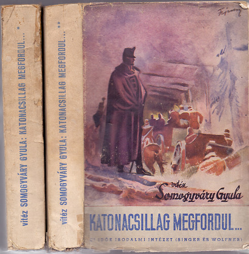 vitz Somogyvry Gyula - Katonacsillag megfordul... I-II.