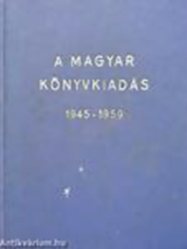 �ssze�ll�totta: Bak J�nos - A magyar k�nyvkiad�s 1945-1959