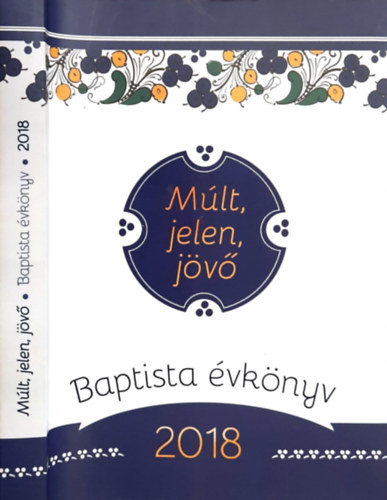 Szommer Hajnalka - Múlt, jelen, jövő-Babtista naptár 2018