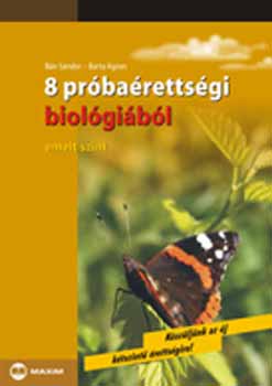 Bn Sndor; Barta gnes - 8 prbarettsgi biolgibl - Emelt szint