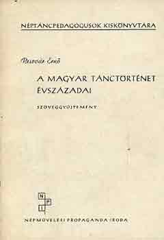 Pesovr Ern - A magyar tnctrtnet vszzadai-szveggyjtemny