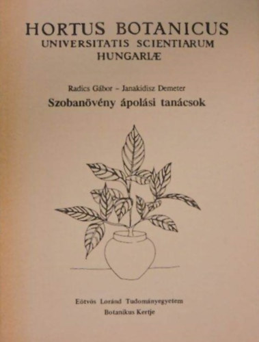 Radics G�bor, Janakidisz Demeter - Szoban�v�ny �pol�si tan�csok (Hortus Botanicus Universitatis Scientiarum Hungariae)